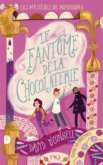 Le fantôme de la chocolaterie David O'Connell traduit de l'anglais par Catherine Nabokov illustré par Claire Powell