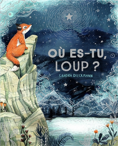 Où es-tu, Loup ? Sandra Dieckmann texte français de Rose-Marie Vassallo