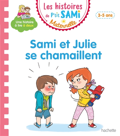 Sami et Julie se chamaillent petite-moyenne sections, 3-5 ans Nine Cléry illustrations Céline Théraulaz