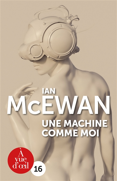 Une machine comme moi Ian McEwan traduit de l'anglais par France Camus-Pichon