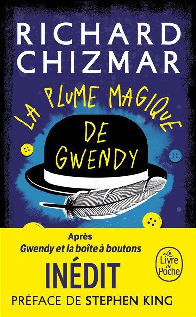 La plume magique de Gwendy Richard Chizmar traduit de l'anglais (Etats-Unis) par Michel Pagel préface Stephen King