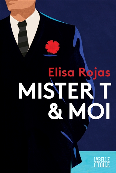 Mister T & moi Elisa Rojas