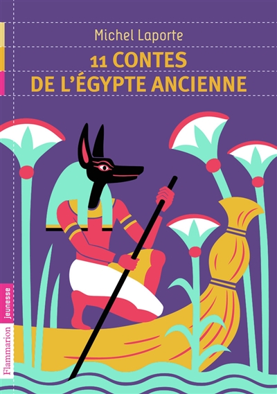 11 contes de l'Egypte ancienne Michel Laporte illustrations Fred Sochard