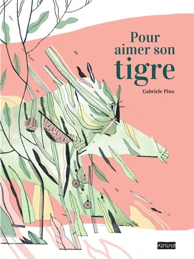 Pour aimer son tigre illustrations Gabriele Pino