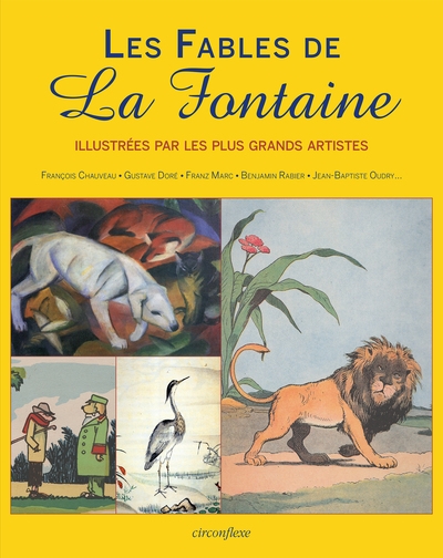 Les fables de La Fontaine illustrées par les plus grands artistes François Chauveau, Gustave Doré, Franz Marc et al.