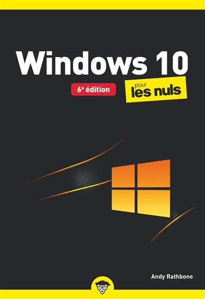 Windows 10 pour les nuls Andy Rathbone traduction Philippe Escartin