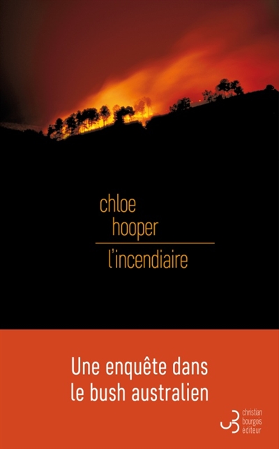 L'incendiaire tempête sous un crâne Chloe Hooper traduit de l'anglais (Australie) par Florence Cabaret