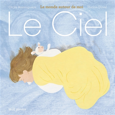 Le ciel Cécile Roumiguière illustrations Marion Duval