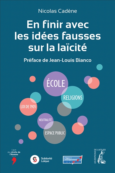 En finir avec les idées fausses sur la laïcité Nicolas Cadène préface de Jean-Louis Bianco