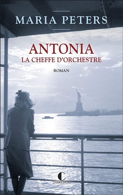 Antonia, la cheffe d'orchestre roman Maria Peters traduit du néerlandais par Françoise Antoine