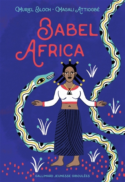 Babel Africa contes réunis et présentés par Muriel Bloch illustrés par Magali Attiogbé préfacés par Angélique Kidjo