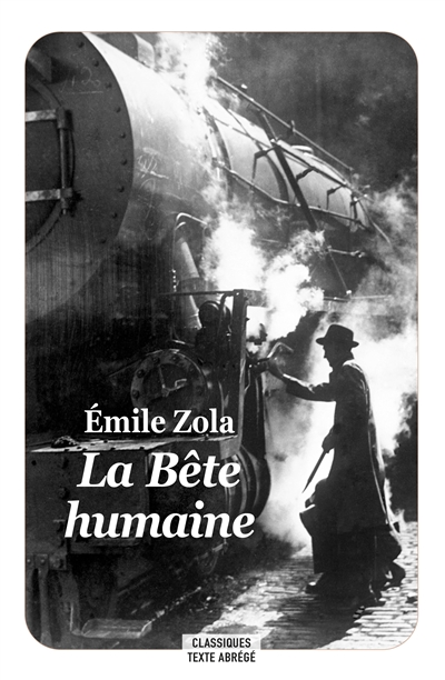 La bête humaine Emile Zola abrégé par Boris Moissard