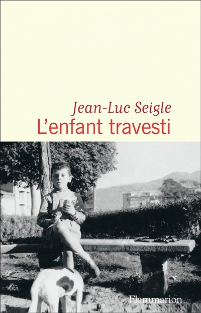 L'enfant travesti roman Jean-Luc Seigle