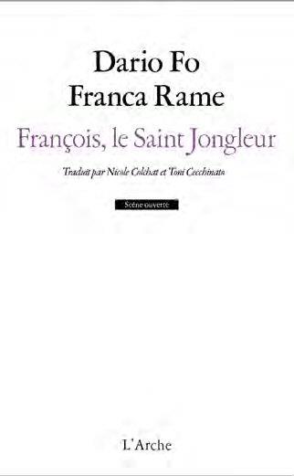 François, le saint jongleur Dario Fo, Franca Rame traduit de l'italien par Nicole Colchat et Toni Cecchinato