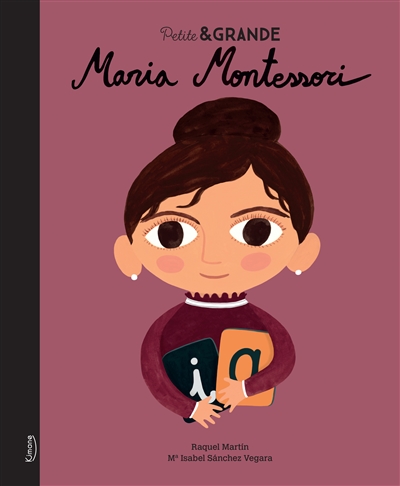 Maria Montessori Ma Isabel Sanchez Vegara illustrations de Raquel Martin adaptation française InTexte