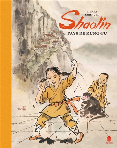 Shaolin, pays de kung-fu Pierre Cornuel