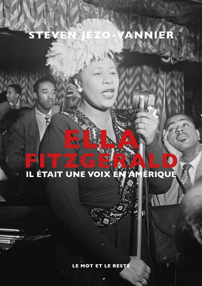 Ella Fitzgerald il était une voix en Amérique Steven Jézo-Vannier