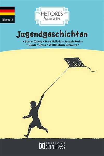 Jugendgeschichten Histoires de jeunesse Stefan Zweig, Hans Fallada, Joseph Roth et al. choix des textes et notes Marie Marhuenda