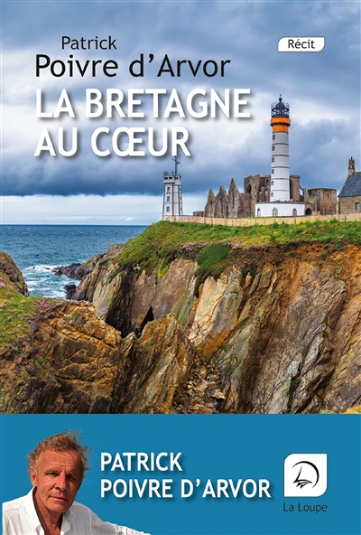 La Bretagne au coeur Patrick Poivre d'Arvor