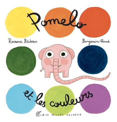 Pomelo et les couleurs Ramona Badescu illustrations Benjamin Chaud