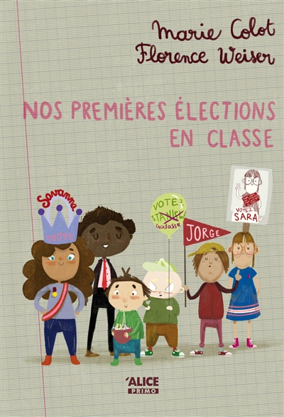 Nos premières élections en classe Marie Colot illustrations de Florence Weiser