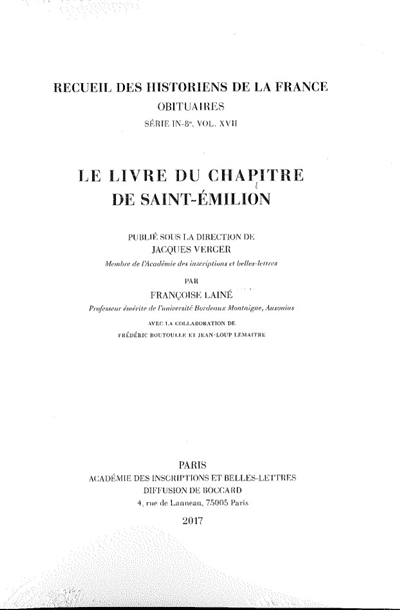 Le livre du chapitre de Saint-Emilion publié sous la direction de Jacques Verger édition Françoise Bériac-Lainé avec la collaboration de Frédéric Boutoulle, Jean-Loup Lemaître
