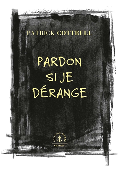 Pardon si je dérange roman Patrick Cottrell traduit de l'anglais (Etats-Unis) par Héloïse Esquié