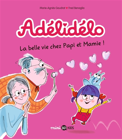 La belle vie chez Papi et Mamie ! scénario Marie-Agnès Gaudrat dessin Frédéric Benaglia