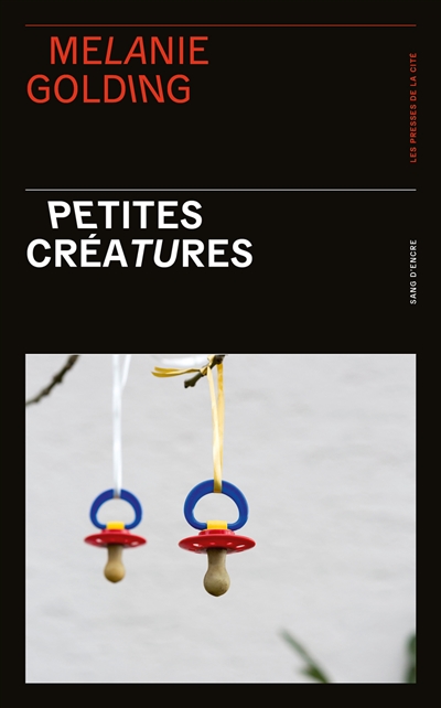 Petites créatures Melanie Golding traduit de l'anglais par Emmanuelle Ghez