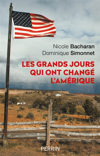 Les grands jours qui ont changé l'Amérique Nicole Bacharan, Dominique Simonnet