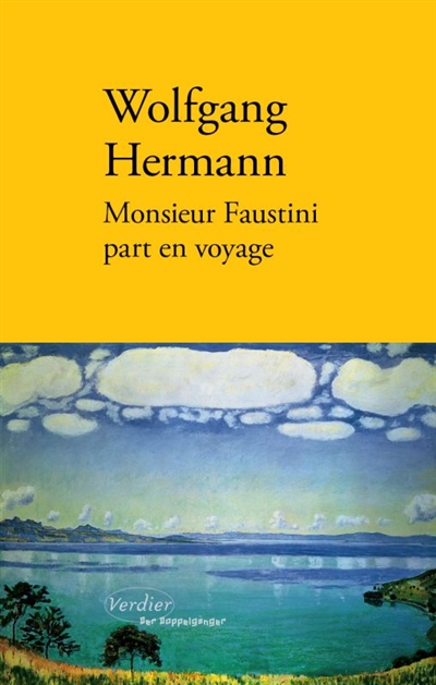 Monsieur Faustini part en voyage roman Wolfgang Hermann traduit de l'allemand (Autriche) par Olivier Le Lay