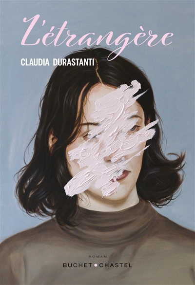 L'étrangère roman Claudia Durastanti traduit de l'italien par Lise Chapuis