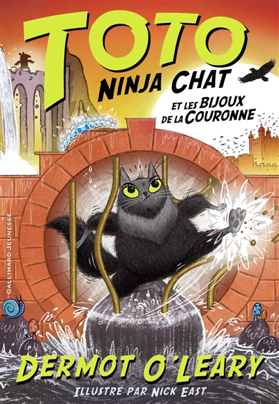 Toto ninja chat et les bijoux de la couronne Dermot O'Leary illustré par Nick East traduit de l'anglais (Royaume-Uni) par Karine Chaunac