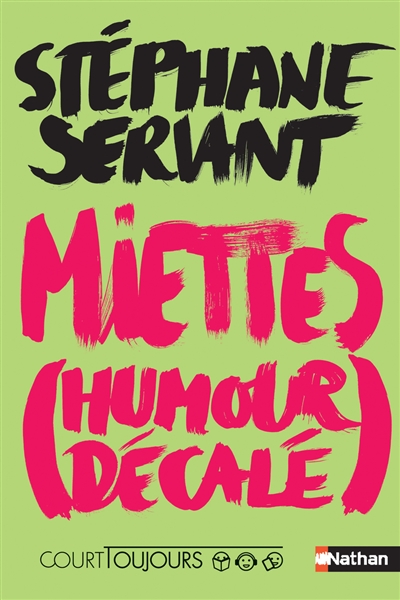 Miettes (humour décalé) Stéphane Servant