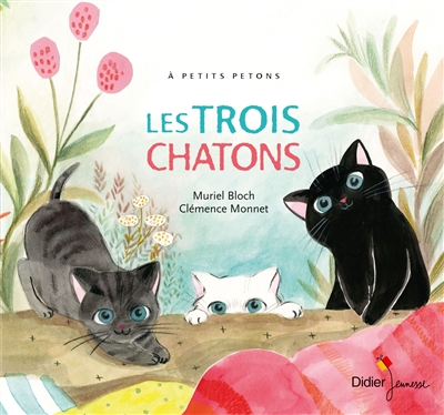 Les trois chatons Muriel Bloch illustrations Clémence Monnet
