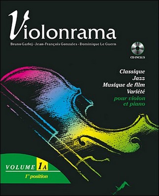 Violonrama classique, jazz, musique de film, variétés pour violon et piano (vol. 1A, 1ère position) Bruno Garlej Jean-François Gonzales Dominique Le Guern