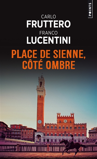 Place de Sienne, côté ombre Carlo Fruttero, Franco Lucentini traduit de l'italien par Jean-Claude Zancarini