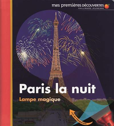 Paris la nuit conçu et réalisé par Claude Delafosse et Gallimard Jeunesse illustré par Gismonde Curiace