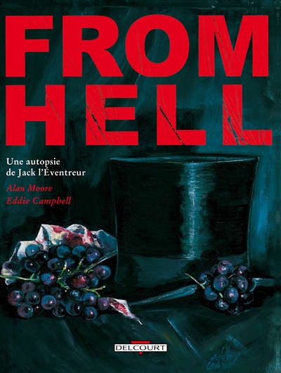 From hell une autopsie de Jack l'Eventreur scénario Alan Moore dessin Eddie Campbell traduit de l'anglais par Jean-Paul Jennequin