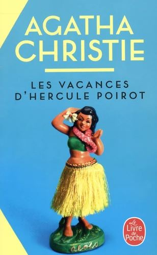 Les vacances d'Hercule Poirot Agatha Christie traduit de l'anglais par Laure Terilli