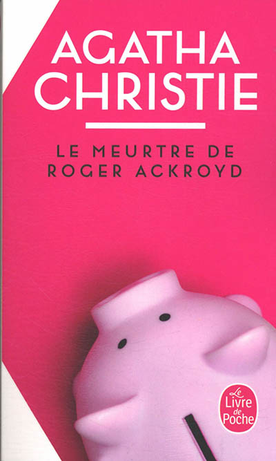 Le meurtre de Roger Ackroyd Agatha Christie traduction revisée de Françoise Jamoul