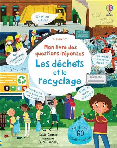 Les déchets et le recyclage Katie Daynes illustrations Peter Donnelly traduction Nathalie Chaput
