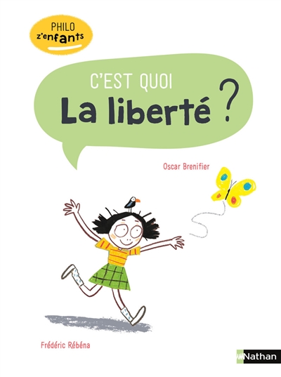 C'est quoi la liberté ? texte d'Oscar Brenifier illustrations de Frédéric Rébéna