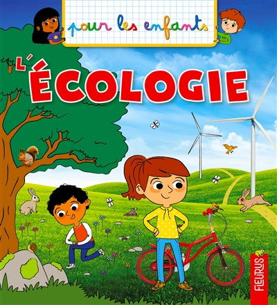 L'écologie texte Emmanuelle Kecir-Lepetit illustrations Alice Turquois