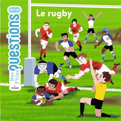 Le rugby textes de Natacha Scheidhauer-Fradin illustrations de Colonel Moutarde