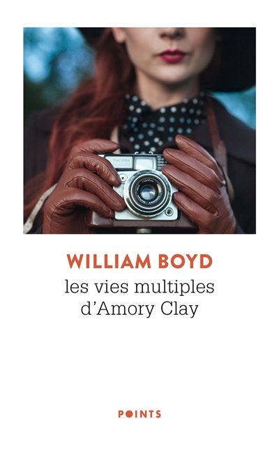 Les vies multiples d'Amory Clay roman William Boyd traduit de l'anglais par Isabelle Perrin
