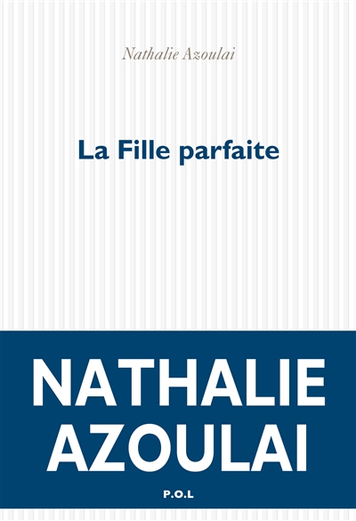 La fille parfaite roman Nathalie Azoulai