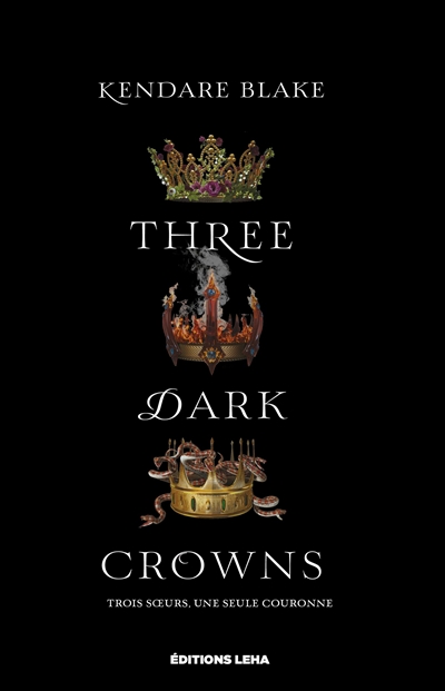 Three dark crowns Kendare Blake traduction Hermine Hémon