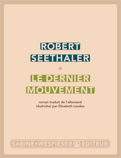 Le dernier mouvement Robert Seethaler roman traduit de l'allemand (Autriche) par Elisabeth Landes