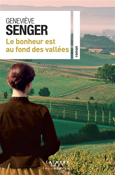 Le bonheur est au fond des vallées roman Geneviève Senger